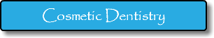 Cosmetic Dentistry