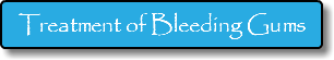 Treatment of Bleeding Gums